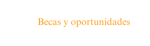 Becas y oportunidades