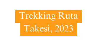 Trekking Ruta Takesi 2023